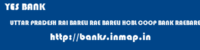 YES BANK  UTTAR PRADESH RAI BARELI RAE BARELI HCBL COOP BANK RAEBARELI  banks information 